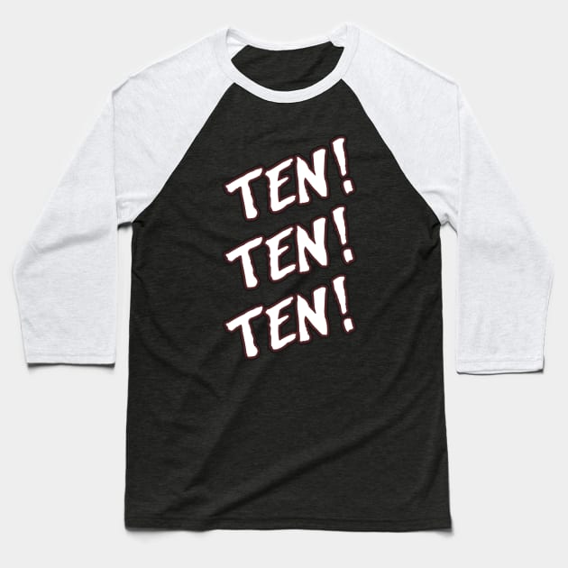 Ten! Ten! Ten! Baseball T-Shirt by dovpanda